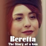 دانلود سریال برتا داستان یک اسلحه [Beretta: The Story of a Gun 2025]