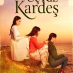 دانلود سریال سه خواهر | Üç Kiz Kardes 2022 | زیرنویس + دوبله فارسی